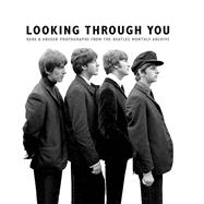Looking Through You: Rare & Unseen Photographs From The Beatles Book Archive (Ha