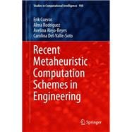 Recent Metaheuristic Computation Schemes in Engineering