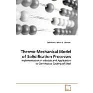 Thermo-Mechanical Model of Solidification Processes: Implementation in Abaqus and Application to Continuous Casting of Steel