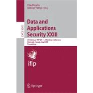 Data and Applications Security XXIII : 23rd Annual IFIP WG 11. 3 Working Conference, Montreal, Canada, July 12-15, 2009, Proceedings