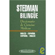 Stedman Bilingue / Bilingual Stedman: Diccionario de ciencias medicas Ingles-espanol, Espanol-Ingles / Medical Science Dictionary, English-spanish, Spanish-english