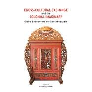 Cross-cultural Exchange and the Colonial Imaginary
