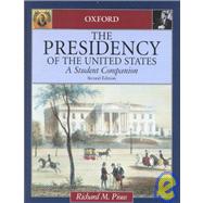 The Presidency of the United States A Student Companion