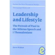 Leadership and Lifestyle: The Portrait of Paul in the Miletus Speech and 1 Thessalonians