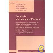 Trends in Mathematical Physics : Proceedings of the Conference on Trends in Mathematical Physics, October 14-17, 1998, University of Tennessee, Knoxville