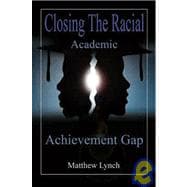 Closing the Racial Academic Achievement Gap