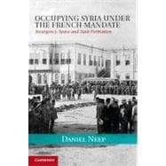 Occupying Syria Under the French Mandate