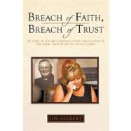 Breach of Faith, Breach of Trust: The Story of Lou Ann Soontiens, Father Charles Sylvestre, and Sexual Abuse Within the Catholic Church