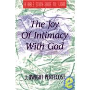 The Joy of Intimacy With God