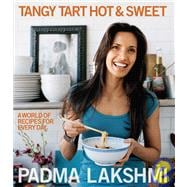 Tangy Tart Hot and Sweet A World of Recipes for Every Day