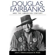 Douglas Fairbanks and the American Century