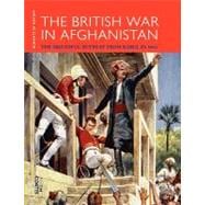 The British War in Afghanistan: The Dreadful Retreat From Kabul in 1842