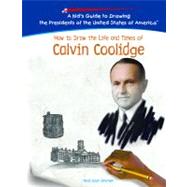 How to Draw the Life and Times of Calvin Coolidge