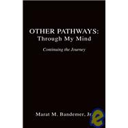 Other Pathways : Through My Mind - Continuing the Journey