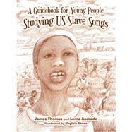 A Guidebook for Young People Studying Us Slave Songs