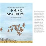 The Triumphant Tale of the House Sparrow