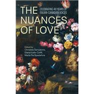 The Nuances of Love Celebrating 40 Years of Italian-Canadian Voices