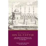 The Travels of Ibn al-Tayyib The Forgotten Journey of an Eighteenth Century Traveller to the Hijaz