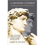 The Alchemy of Combat: Transforming Trauma in Combat Veterans