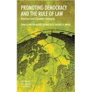 Promoting Democracy and the Rule of Law American and European Strategies