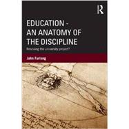 Education û An Anatomy of the Discipline: Rescuing the university project?