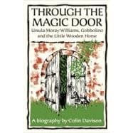 Through the Magic Door : Ursula Moray Williams, Gobbolino and the Little Wooden Horse