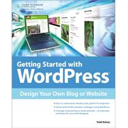 Getting Started with WordPress Design Your Own Blog or Website
