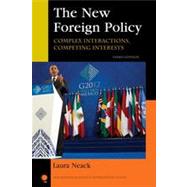 The New Foreign Policy Complex Interactions, Competing Interests