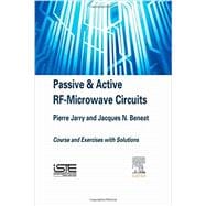 Passive and Active Rf-microwave Circuits: Course and Exercises With Solutions