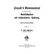 Staub’s Kommentar zum Gesetz, betreffend die Gesellschaften mit beschränkter Haftung