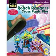 Roach Rangers Cross Panic Pier : A Story about Courage