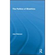 The Politics of Bioethics