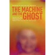 The Machine and the Ghost Technology and Spiritualism in Nineteenth- to Twenty-First-Century Art and Culture