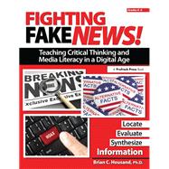 Fighting Fake News! Teaching Critical Thinking and Media Literacy in a Digital Age