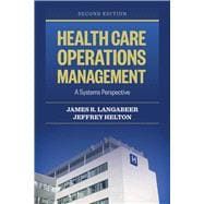 Health Care Operations Management: A Systems Perspective
