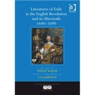 Literatures of Exile in the English Revolution and Its Aftermath, 1640-1690
