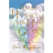 Heard His Voice… Saw His Glory