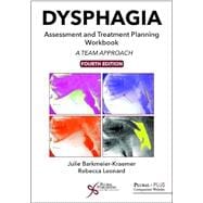 Dysphagia Assessment and Treatment Planning Workbook: A Team Approach.