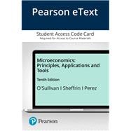 Pearson eText for Microeconomics Principles, Applications and Tools -- Access Card