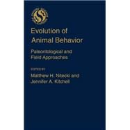 Evolution of Animal Behavior Paleontological and Field Approaches