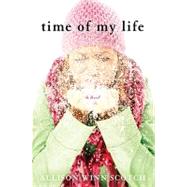 Time of My Life: A Novel