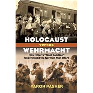 Holocaust Versus Wehrmacht