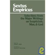 Sextus Empiricus: Selections from the Major Writings on Skepticism Man and God