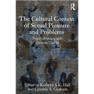 The Cultural Context of Sexual Pleasure and Problems