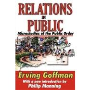 Relations in Public: Microstudies of the Public Order