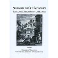 Nonsense And Other Senses: Regulated Absurdity In Literature
