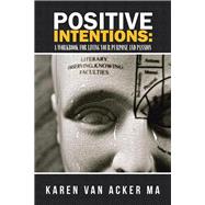 Positive Intentions : a Workbook for Living Your Purpose and Passion