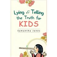 Lying & Telling the Truth for Kids