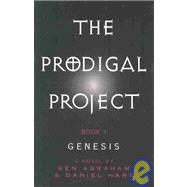 Genesis : The Prodigal Project
