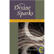 Divine Sparks : Collected Wisdom of the Heart